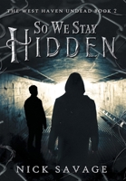 So We Stay Hidden 1644508591 Book Cover