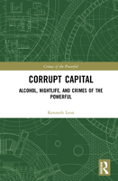 Corrupt Capital: Alcohol, Nightlife, and Crimes of the Powerful 0367185814 Book Cover