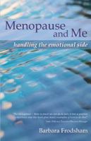 Menopause and Me: Handling the Emotional Side 1905823754 Book Cover