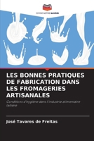 Les Bonnes Pratiques de Fabrication Dans Les Fromageries Artisanales (French Edition) 6208317215 Book Cover