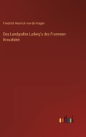 Des Landgrafen Ludwig's des Frommen Kreuzfahrt 3368026399 Book Cover