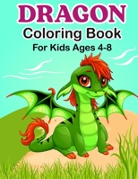 Dragon Coloring Book For Kids Ages 4-8: Whimsical Dragon With Wing And Claw 055859932X Book Cover