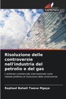 Risoluzione delle controversie nell'industria del petrolio e del gas (Italian Edition) 6207863895 Book Cover