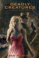 Deadly Creatures, a Lucius Fogg novel 0615822312 Book Cover