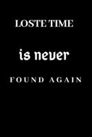 Lost time is never found, notebook, gift for your friend: Notebook, birthday gift, 110 pages, (6*9) 1657095754 Book Cover