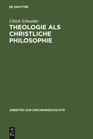 Theologie ALS Christliche Philosophie 311015904X Book Cover
