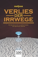 matjuse | Verlies der Irrwege: Rätselbuch mit Illustrationen von Mathias Jüsche B08S2LPTZK Book Cover