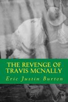The Revenge of Travis McNally 1545116997 Book Cover