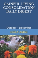 GAINFUL LIVING CONSOLIDATION DAILY DIGEST: October – December B0C6BYXLWB Book Cover