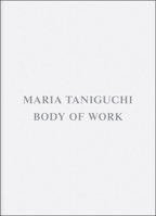 Maria Taniguchi: Body of Work 8867497138 Book Cover