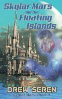 Skylar Mars and the Floating Islands 1945632380 Book Cover