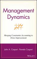 Management Dynamics: Merging Constraints Accounting to Drive Improvement 0471672319 Book Cover