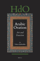 Arabic Oration: Art and Function (Handbook of Oriental Studies: Section One, the Near and Middle East, 131) 9004511024 Book Cover