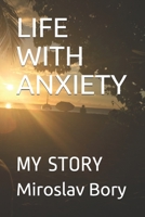 LIFE WITH ANXIETY: MY STORY B08R69ZCXV Book Cover