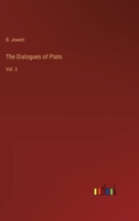 The Dialogues of Plato: Vol. 3 3385233674 Book Cover