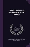 General Zoology, or Systematic Natural History 1341906426 Book Cover