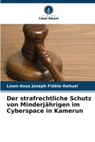Der strafrechtliche Schutz von Minderjährigen im Cyberspace in Kamerun 6206698513 Book Cover