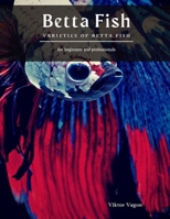 Betta Fish: Varieties of Betta Fish B08TQHSDRH Book Cover