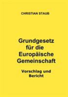 Grundgesetz für die Europäische Gemeinschaft – Vorschlag und Bericht 3837055396 Book Cover