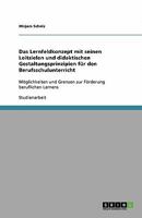 Das Lernfeldkonzept mit seinen Leitzielen und didaktischen Gestaltungsprinzipien für den Berufsschulunterricht: Möglichkeiten und Grenzen zur Förderung beruflichen Lernens 3640413695 Book Cover