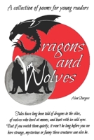 Dragons and wolves: A collection of poems for young readers 1739451007 Book Cover