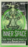 Inner Space Book Three. The All Seeing Eye. 1445758342 Book Cover