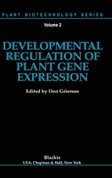 Developmental Regulation of Plant Gene Expression (Plant Biotechnology, Vol 2) 0216929334 Book Cover
