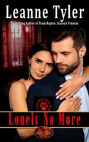 Lonely No More: Brotherhood Protectors World (Lone Wolf) B0CK3M4T4K Book Cover