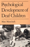 Psychological Development of Deaf Children 0195115759 Book Cover