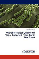 Microbiological Quality of 'Ergo' Collected from Bahir Dar Town 3659292613 Book Cover