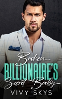 Broken Billionaire's Secret Baby: An Enemies To Lovers Boss Romance B0C1J6KTX2 Book Cover