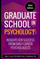 Graduate School in Psychology: Insights for Success from Early Career Psychologists 1521174938 Book Cover