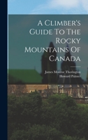 A Climber's Guide To The Rocky Mountains Of Canada 1017749027 Book Cover