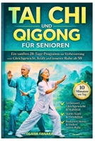 TAI CHI UND QIGONG FÜR SENIOREN: Ein sanftes 28-Tage-Programm zur Verbesserung von Gleichgewicht, Kraft und innerer Ruhe ab 50 (German Edition) B0GMXYT4DQ Book Cover