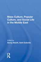 Mass Culture, Popular Culture, and Social Life in the Middle East 036715529X Book Cover