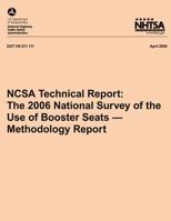 NCSA Technical Report: The 2006 National Survey of the Use of Booster Seats- Methodology Report 1492774812 Book Cover
