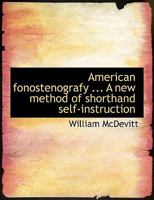 American fonostenografy ... A new method of shorthand self-instruction 0526912316 Book Cover