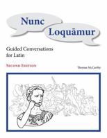 Nunc Loquamur: Conversations for Latin 1585103233 Book Cover