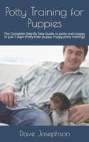 Potty Training for Puppies: The Complete Step By Step Guide to potty train puppy in just 7 days 1720155178 Book Cover