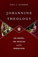 Johannine Theology: The Gospel, the Epistles and the Apocalypse 1783591749 Book Cover