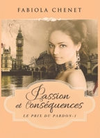 Passion et conséquences (French Edition) B083WB14J8 Book Cover