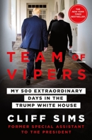 Team of Vipers: My 500 Extraordinary Days in the Trump White House 1250253640 Book Cover