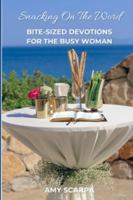 Snacking On The Word: Bite-sized Devotions for the Busy Woman B0FYW1S53P Book Cover