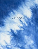 Change: Insight and Inspiration from the Ancient Book of Changes B0BW3HG6JR Book Cover