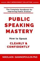 Public Speaking Mastery: How to Speak Confidently and Clearly B0C7JD83WZ Book Cover