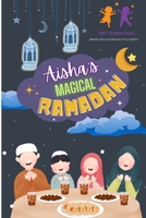Aisha's Magical Ramadan: (Islamic Books for kids, 30 Days of Islamic Learning, Ramadan & Eid) B0CW3DL4FY Book Cover