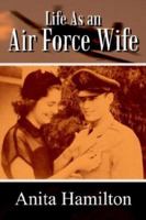 Life As an Air Force Wife 1410746070 Book Cover
