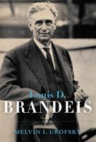Louis D. Brandeis: A Life 0375423664 Book Cover
