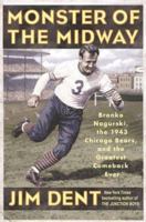 Monster of the Midway: Bronko Nagurski, the 1943 Chicago Bears, and the Greatest Comeback Ever 0312308671 Book Cover
