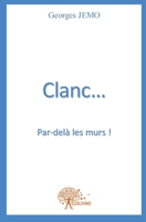 Clanc...par-delà les murs ! (French Edition) 2332601031 Book Cover